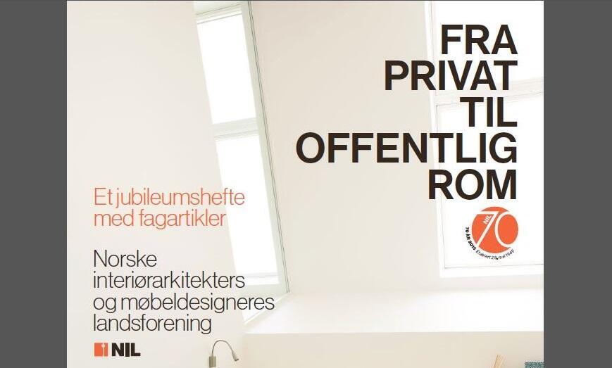 "Fra privat til offentlig rom." Revitalisering av jubileumshefte utgitt ifbm NIL 70 år i 2015.