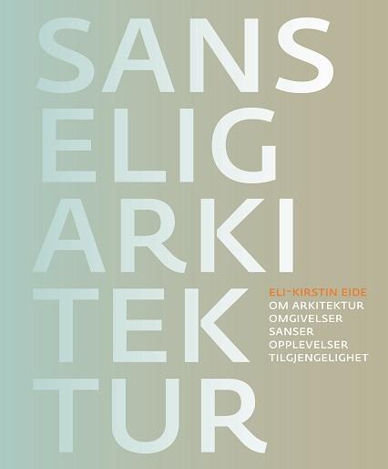 «Sanselig arkitektur», interessant og lekker bok for undervisning - og for generelt interesserte